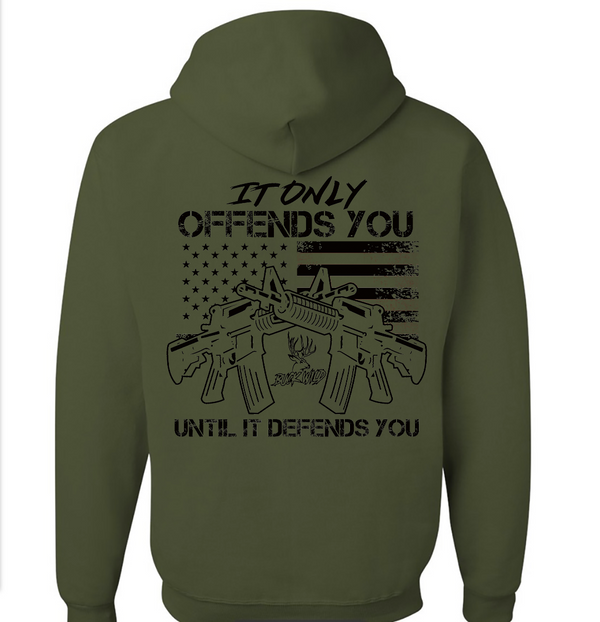 It Only Offends You Until It Defends You Military Green Hoodie With Black Logo - Dirty Doe & Buck Wild 